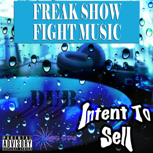 Album Freak Show Fight Music oleh Intent To Sell