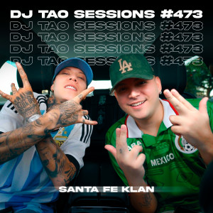 SANTA FE KLAN | DJ TAO Turreo Sessions #473 (Explicit)