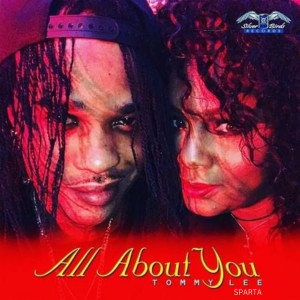 ดาวน์โหลดและฟังเพลง All About You พร้อมเนื้อเพลงจาก Tommy Lee Sparta