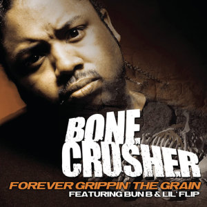 อัลบัม Forever Grippin' The Grain ศิลปิน Bone Crusher