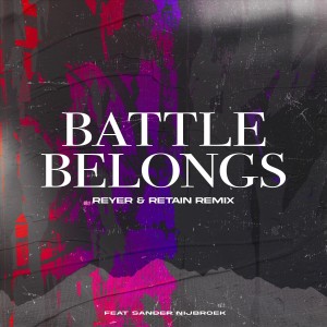 Sander Nijbroek的專輯Battle Belongs (Reyer & Retain Remix)