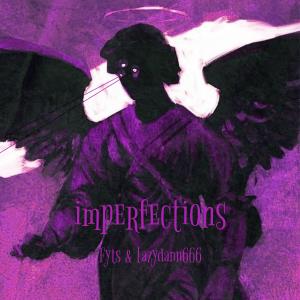 收聽Fyts的imperfections (Explicit)歌詞歌曲