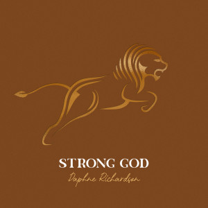 Listen to Strong God song with lyrics from Daphne Richardson