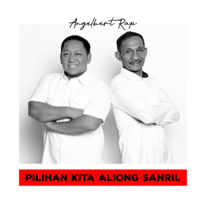 Listen to Pilihan Kita Aliong Sahril song with lyrics from Angelbert Rap