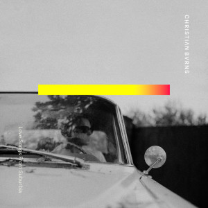 Christian Burns的专辑Love Songs from Suburbia [Deluxe]