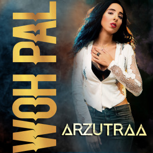 Arzutraa的專輯Woh Pal