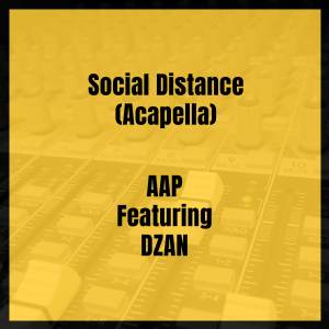 Listen to Social Distance (Acapella) (Explicit) (Acapella|Explicit) song with lyrics from AAP
