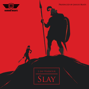 Dengarkan Slay lagu dari L-Jay Harbour dengan lirik