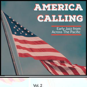 Various的专辑America Calling - Early Jazz From Across The Pacific
