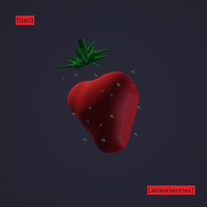 收聽Distil的Strawberries歌詞歌曲