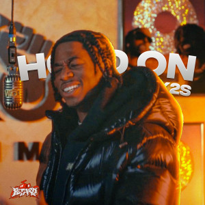 ดาวน์โหลดและฟังเพลง Hold On (Explicit) พร้อมเนื้อเพลงจาก K2S