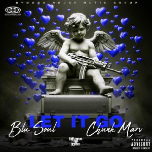 Blu Soul的專輯LET IT GO (feat. Chunk Marv) [Explicit]