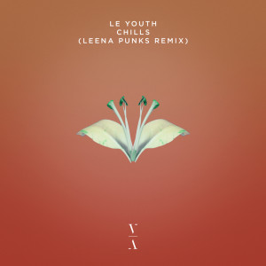 Le Youth的专辑Chills (Leena Punks Remix)