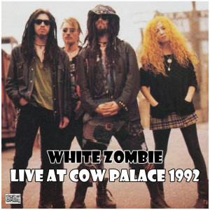 อัลบัม Live at Cow Palace 1992 ศิลปิน White Zombie