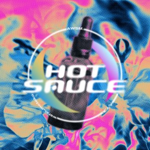 Listen to HOTSAUCE (Explicit) song with lyrics from AWSM.