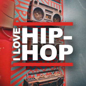 Various Artists的專輯I Love Hip-Hop (Rap from the 90s and 00s) (Explicit)