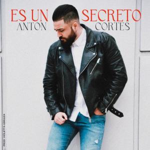 Listen to ES UN SECRETO song with lyrics from Antón Cortés