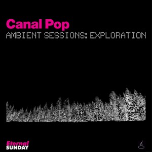 Canal Pop的專輯Ambient Sessions: Exploration