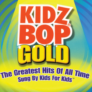 Kidz Bop Kids的專輯Kidz Bop Gold