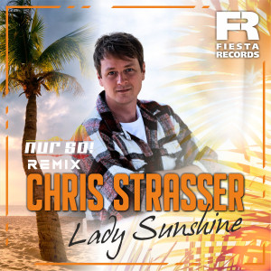 อัลบัม Lady Sunshine (Nur So! Remix) ศิลปิน Chris Strasser