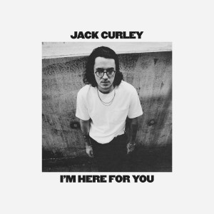 Dengarkan I'm Here for You lagu dari Jack Curley dengan lirik