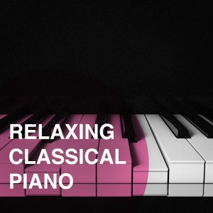 Album Relaxing Classical Piano oleh Various Artists