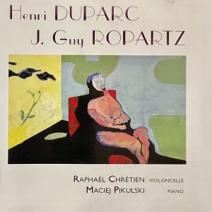 Raphael Chretien的专辑Henri Duparc - J.Guy Ropartz (Sonates pour violoncelle et piano)