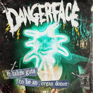 Dangerface的專輯It Takes Guts To Be An Organ Donor (Explicit)