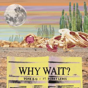 Bubby Lewis的專輯Why Wait? (feat. Bubby Lewis)