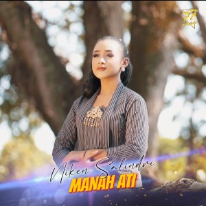 Dengarkan lagu Manah Ati nyanyian Niken Salindry dengan lirik