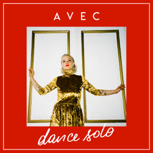 收聽Avec的Dance Solo歌詞歌曲