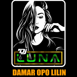 收听DJ Luna的Damar Opo Lilin (Remix Jedag Jedug)歌词歌曲