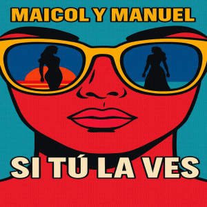 อัลบัม Si Tu La Ves ศิลปิน Maicol y Manuel
