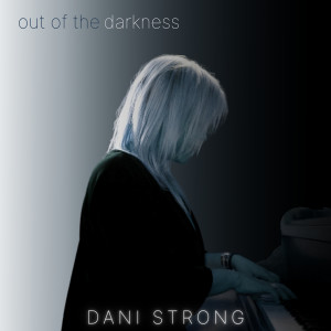 Dengarkan Out of the Darkness lagu dari Dani Strong dengan lirik