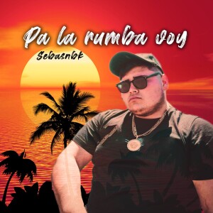 收聽Sebasnbk的Pa la rumba voy (Explicit)歌詞歌曲