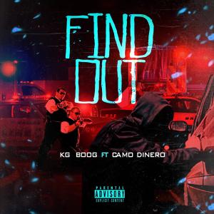 收聽KG Boog的Find Out (feat. Camo Dinero) (Explicit)歌詞歌曲