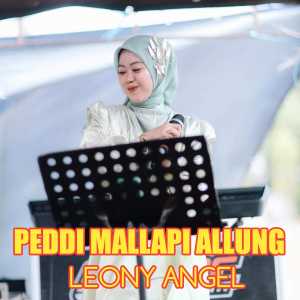 Dengarkan Peddi Mallapi Allung lagu dari Leony Angel dengan lirik