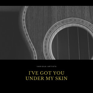 Album I've Got You Under My Skin oleh Various