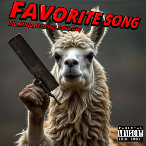 收聽Lil Mono的Favorite song (feat. Keymoney & $till.Legacy) (Explicit)歌詞歌曲