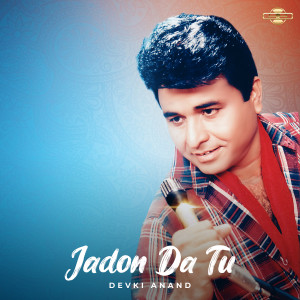 Devki Anand的专辑Jadon da Tu
