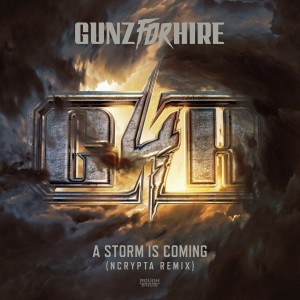 ดาวน์โหลดและฟังเพลง A Storm is Coming (Ncrypta Remix) พร้อมเนื้อเพลงจาก Gunz For Hire