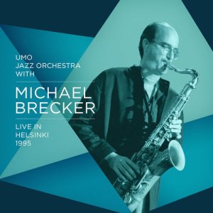 Michael Brecker的專輯Live in Helsinki 1995