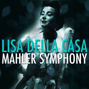 Album Mahler: Symphony No. 4 oleh Lisa della Casa