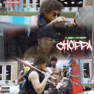 Album Lil Manny Ft Liro Negro - Choppa (Explicit) from Lil Manny
