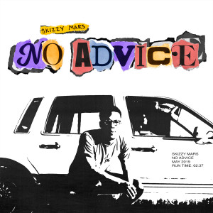 ดาวน์โหลดและฟังเพลง No Advice พร้อมเนื้อเพลงจาก Skizzy Mars
