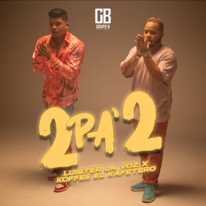 Album 2 Pa' 2 from Luister La Voz