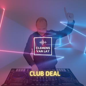 Dengarkan lagu Club Deal nyanyian Clemens van Lay dengan lirik