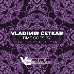 Dengarkan lagu Time Goes By (Dr Packer Remix) nyanyian Vladimir Cetkar dengan lirik