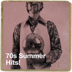 Album 70s Summer Hits! oleh 70s Greatest Hits