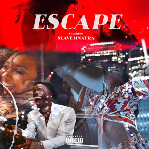 Listen to Escape song with lyrics from Suave Sinatra